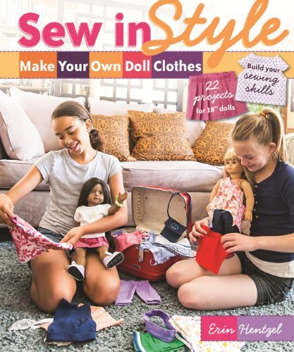 Erin Hentzel/Sew in Style - Make Your Own Doll Clothes@ 22 Projects for 18" Dolls - Build Your Sewing Ski